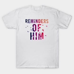 Reminders Of Him T-Shirt